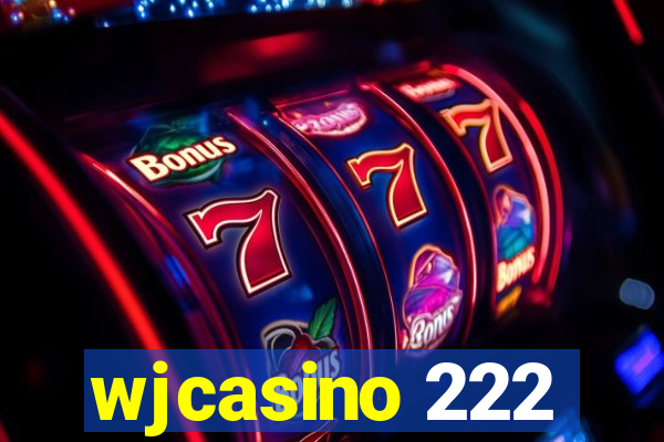 wjcasino 222